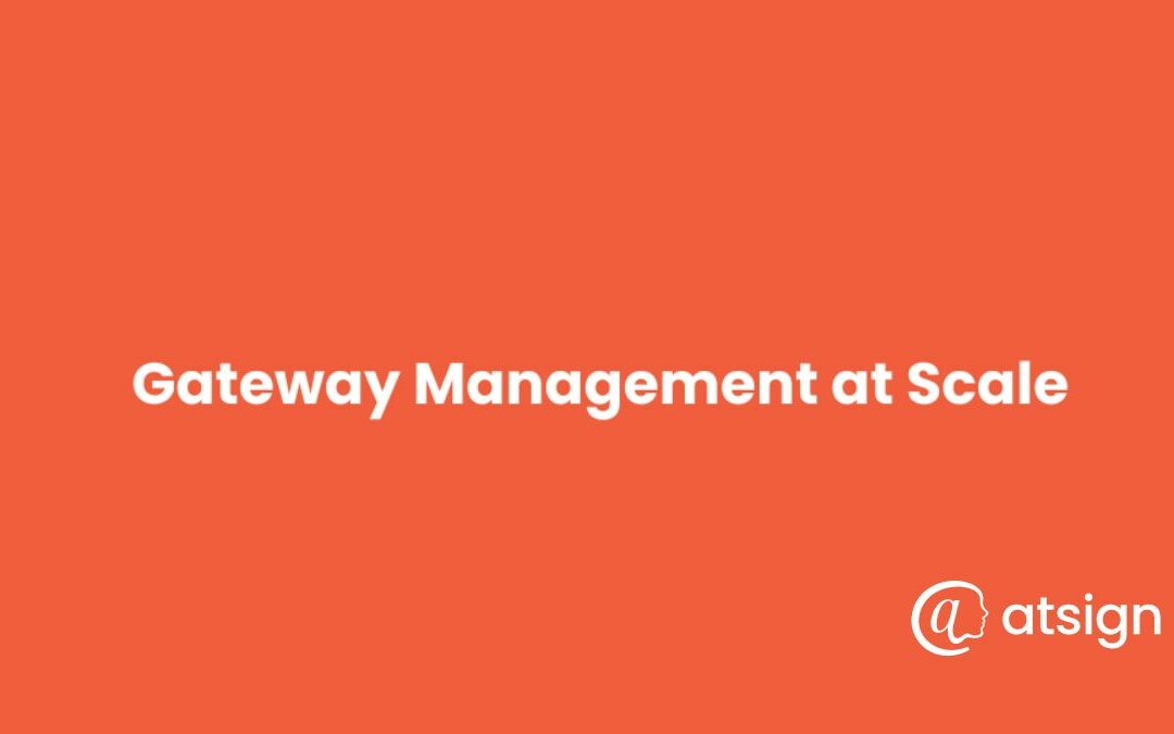 Gateway Management at Scale